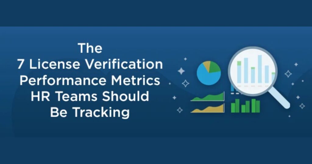 The 7 License Verification Metrics HR Teams Should Be Tracking