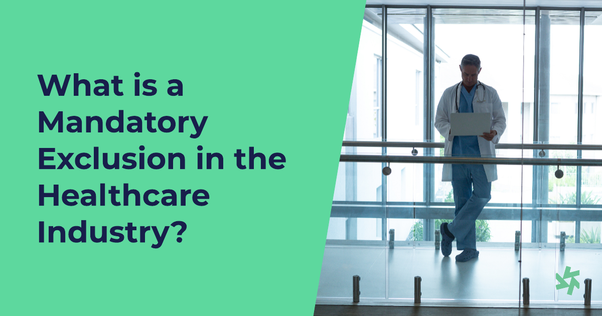 What is a Mandatory Exclusion in the Healthcare Industry?